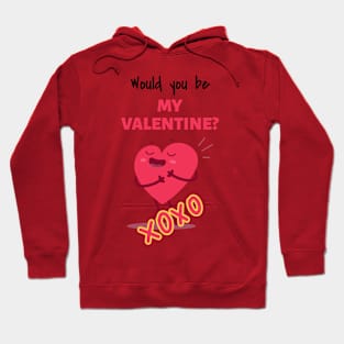 Would you be my valentine? Hoodie